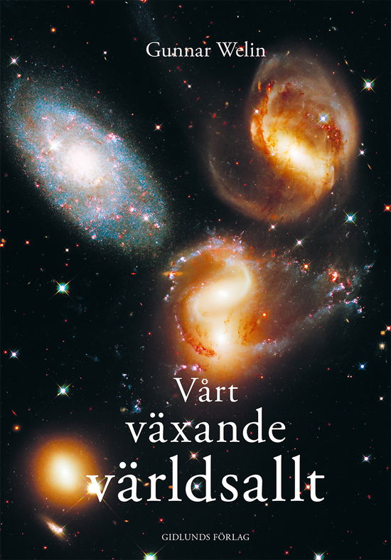 Cover for Gunnar Welin · Vårt växande världsallt (Hardcover Book) (2023)