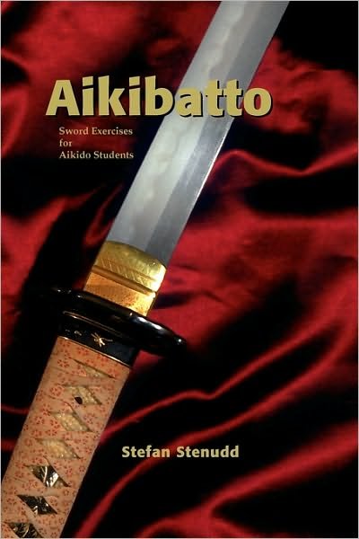 Cover for Stefan Stenudd · Aikibatto: Sword Exercises for Aikido Students (Paperback Book) (2009)