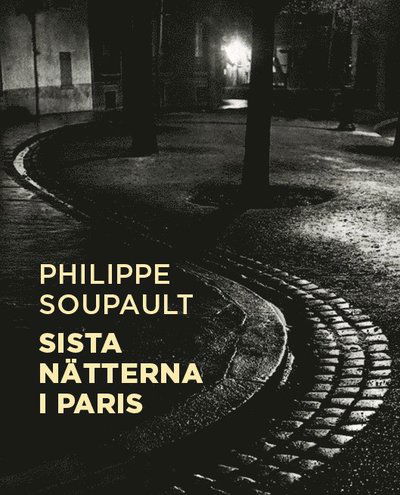 Cover for Philippe Soupault · Sista nätterna i Paris (Paperback Book) (2016)