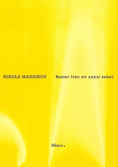 Cover for Nikola Madzirov · Rester från ett annat sekel (Bok) (2013)