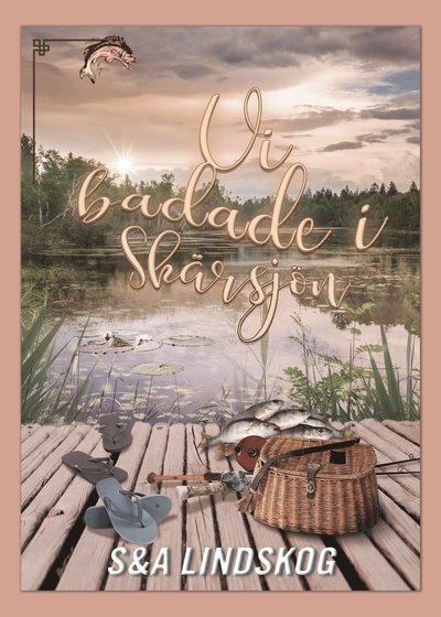Cover for Snezana Lindskog · Vi badade i Skärsjön (Buch) (2022)