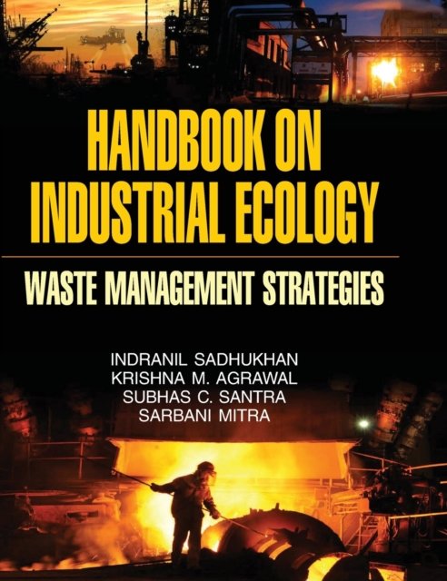 Cover for I Sadhukhan · Handbook on Industrial Ecology (Waste Management Strategies) (Hardcover Book) (2014)