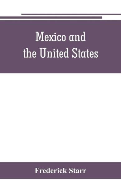 Cover for Frederick Starr · Mexico and the United States; a story of revolution, intervention and war (Pocketbok) (2019)
