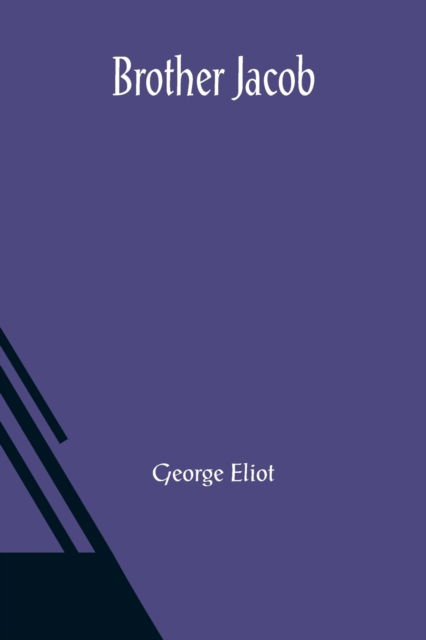 Brother Jacob - George Eliot - Livros - Alpha Edition - 9789356083233 - 26 de março de 2021