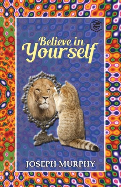 Cover for Dr Joseph Murphy · Believe in Yourself (Taschenbuch) (2021)