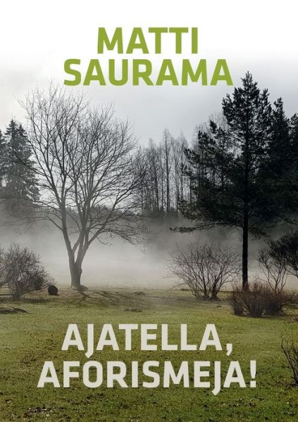 Cover for Saurama · Ajatella, aforismeja! (Book) (2018)