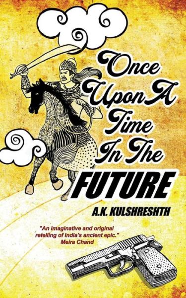 Cover for A. K. Kulshreshth · Once Upon a Time in the Future (Paperback Book) (2018)