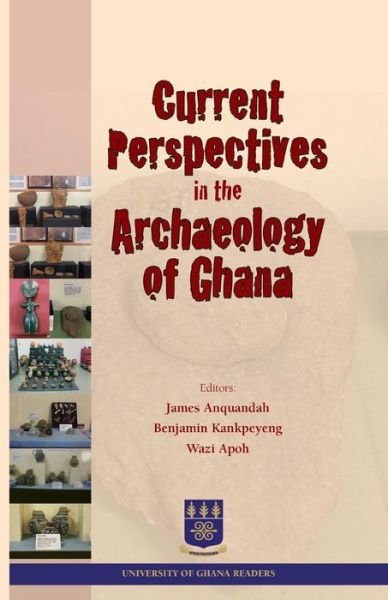 Cover for James Anquandah · Current Perspectives in the Archaeology of Ghana (Paperback Book) (2014)