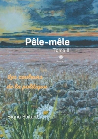 Cover for Bruno Boitard · Pele-mele: Tome II Les couleurs de la politique (Paperback Book) (2021)