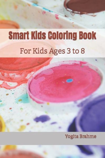 Cover for Yogita Brahme · Smart Kids Coloring Book: For Kids Ages 3 to 8 (Paperback Book) (2022)