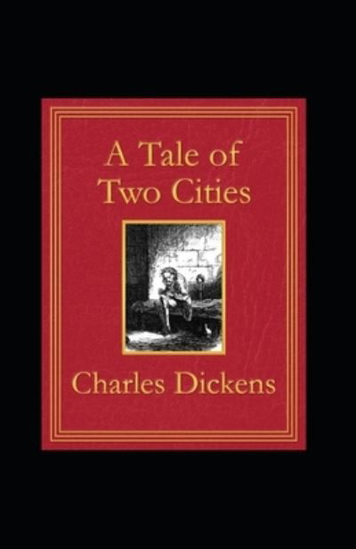 Cover for Charles Dickens · A Tale of Two Cities Illustrated (Paperback Book) (2022)