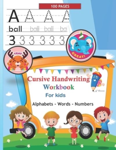 Cover for Maya Bstya · Cursive Handwriting Workbook for Kids: Letters, Words, Numbers, Practice line tracing, 100 pages, 8.5 x 11 - the perfect size (Paperback Book) (2021)