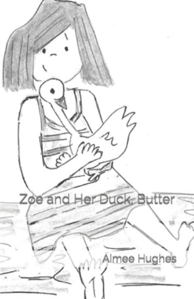 Cover for Aimee Hughes · Zoe and Her Duck, Butter (Paperback Book) (2021)