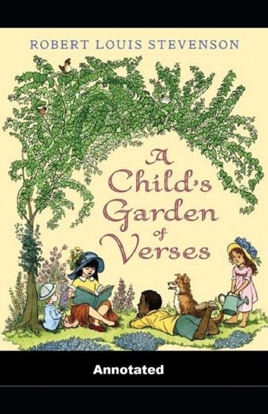 Cover for Robert Louis Stevenson · A Child's Garden of Verses Annotated (Taschenbuch) (2021)