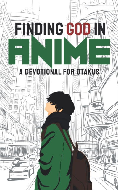 Cover for Moriah Jane · Finding God in Anime: A Devotional for Otakus - Finding God in Anime (Paperback Book) (2021)