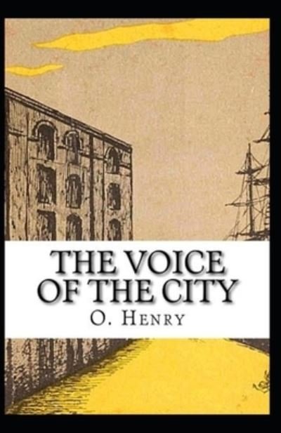 Cover for O Henry · The Voice of the City: O. Henry (Short Stories, Classics, Literature) [Annotated] (Paperback Book) (2021)