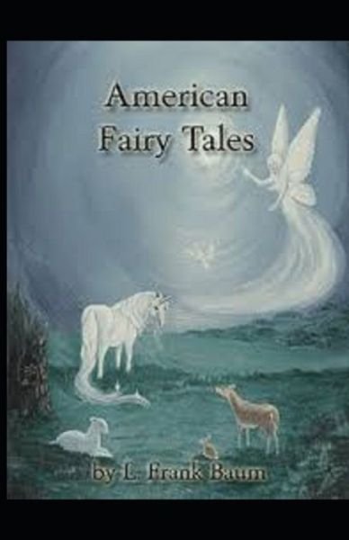 Cover for Lyman Frank Baum · American Fairy Tales Lyman Frank Baum: (Paperback Book) [Illustrated edition] (2021)