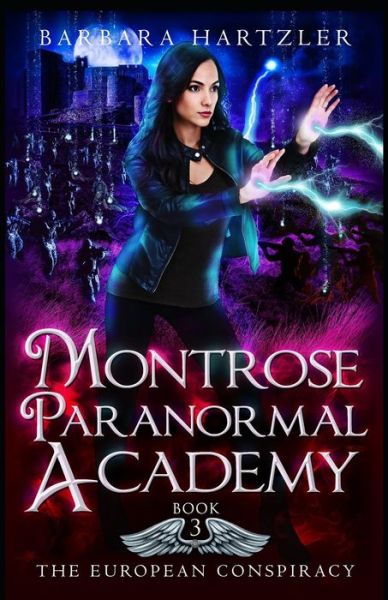 Cover for Barbara Hartzler · Montrose Paranormal Academy, Book 3: The European Conspiracy: A Young Adult Urban Fantasy Academy Novel - Montrose Paranormal Academy (Paperback Book) (2020)