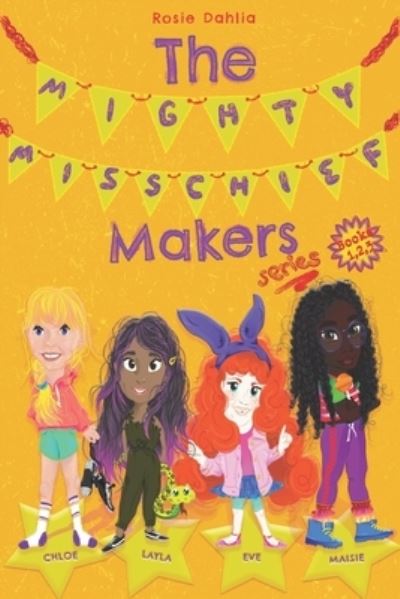 Cover for Rosie Dahlia · The Mighty Misschief Makers (Paperback Book) (2021)