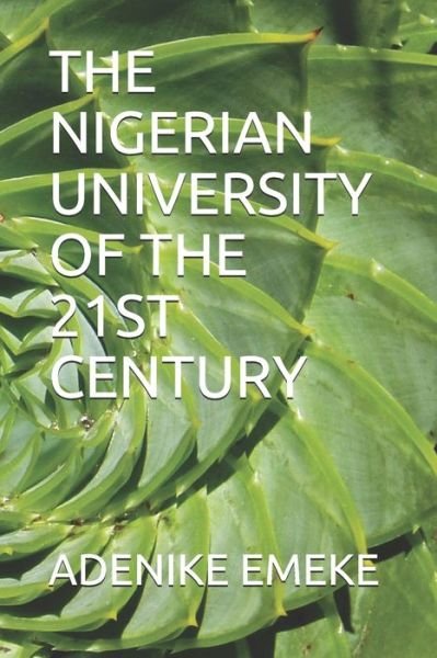 Cover for Adenike Emeke · The Nigerian University of the 21st Century (Paperback Book) (2021)