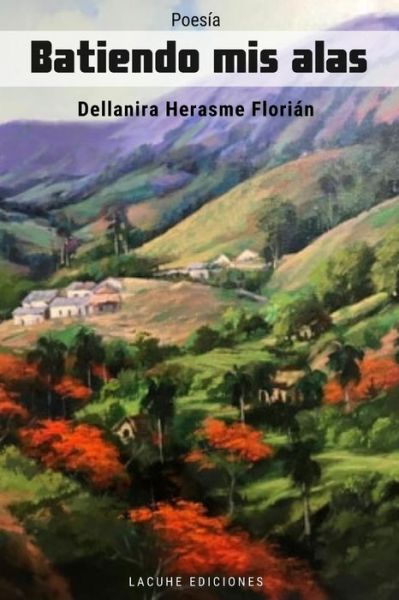 Cover for Dellanira Herasme Florián · Batiendo mis alas (Paperback Book) (2020)