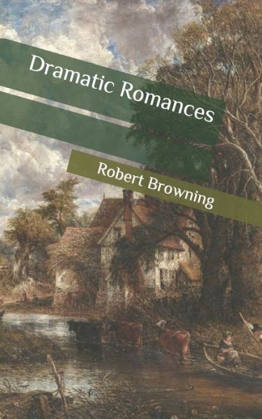 Cover for Robert Browning · Dramatic Romances (Pocketbok) (2020)