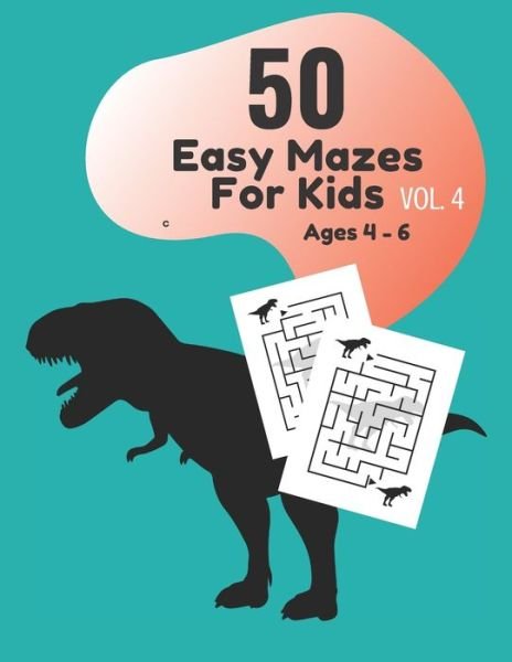 Cover for Akila M Ramses · 50 Easy Mazes for Kids Ages 4 - 6 Vol. 4 (Paperback Bog) (2020)