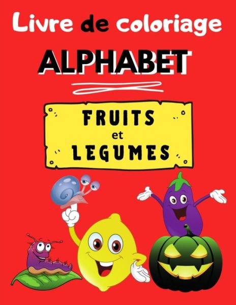 Cover for Karol Martin · Livre de coloriage Alphabet FRUITS et LEGUMES (Paperback Book) (2020)