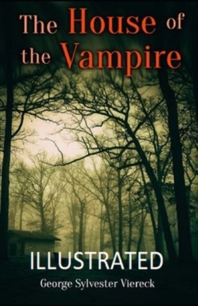 The House of the Vampire Illustrated - George Sylvester Viereck - Books - Independently Published - 9798703069233 - February 1, 2021