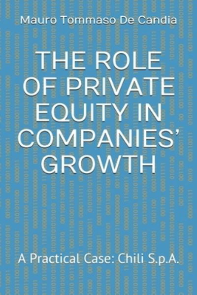 Cover for Mauro Tommaso De Candia · The Role of Private Equity in Companies' Growth: A Practical Case: Chili S.p.A. (Taschenbuch) (2021)