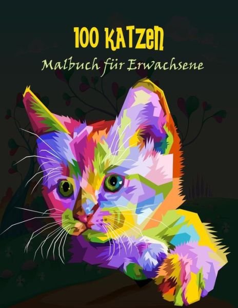 Cover for Mevin Ketoral · 100 Katzen Malbuch fur Erwachsene (Paperback Bog) (2021)