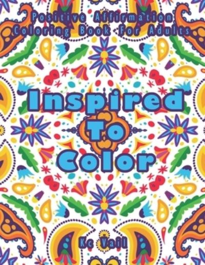 Cover for Kc Vail · Inspired TO Color (Paperback Book) (2021)