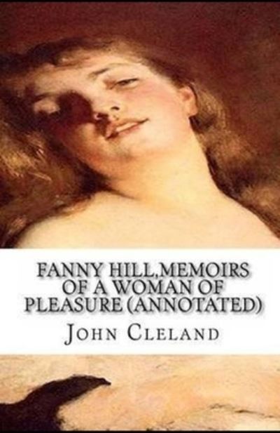 Memoirs of Fanny Hill illustrated - John Cleland - Books - Independently Published - 9798721397233 - March 13, 2021