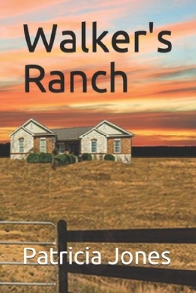 Walker's Ranch - Patricia Jones - Kirjat - Independently Published - 9798726769233 - tiistai 23. maaliskuuta 2021