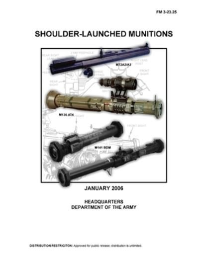 Cover for U S Army · FM 3-23.25 Shoulder-Launched Munitions (Paperback Book) (2021)