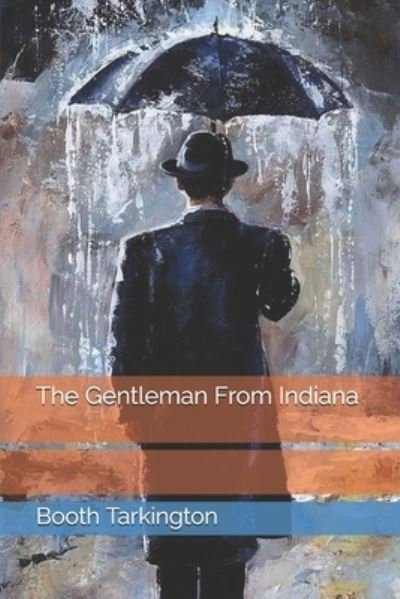 Cover for Booth Tarkington · The Gentleman From Indiana (Paperback Book) (2021)
