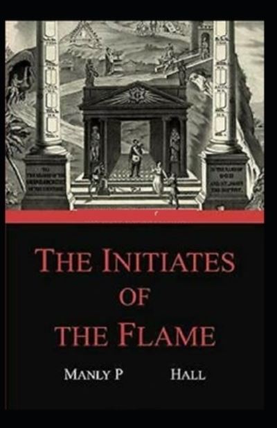 Cover for Manly P Hall · The initiates of the flame (Pocketbok) [Illustrated edition] (2021)