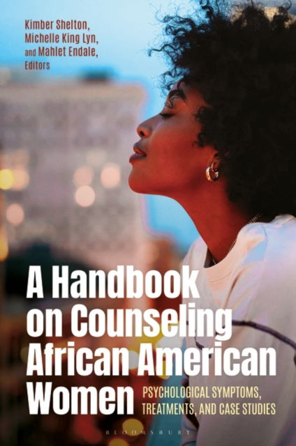 A Handbook on Counseling African American Women: Psychological Symptoms, Treatments, and Case Studies - Race and Ethnicity in Psychology (Paperback Book) (2024)