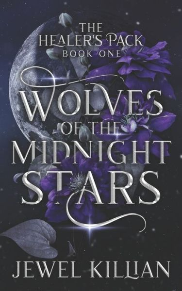 Cover for Jewel Killian · Wolves Of The Midnight Stars: An Omegaverse Paranormal Romance - The Healer's Pack (Paperback Book) (2022)