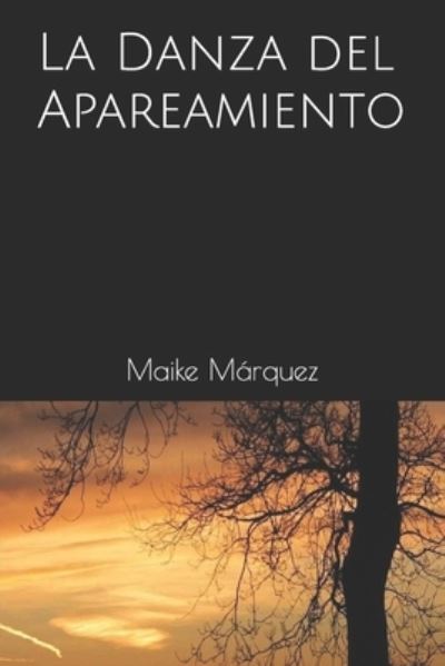 Cover for Maike Marquez · La Danza del Apareamiento (Paperback Book) (2022)