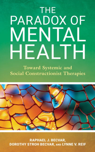 Cover for Raphael J. Becvar · The Paradox of Mental Health: Toward Systemic and Social Constructionist Therapies (Hardcover Book) (2025)