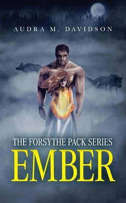Cover for Audra M Davidson · Ember: The Forsythe Pack Series (Paperback Book) (2022)