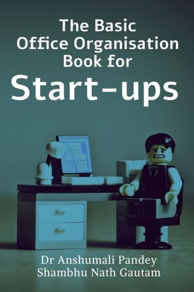 Cover for Anshumali Pandey · The Basic Office Organisation Book for Start-ups (Paperback Book) (2022)