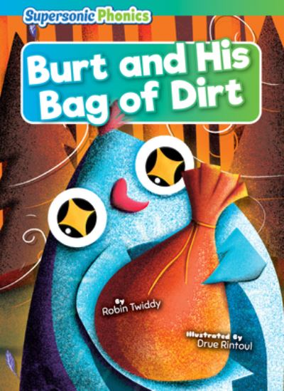 Burt and His Bag of Dirt - Robin Twiddy - Książki - Bearport Publishing Company, Incorporate - 9798888225233 - 23 kwietnia 2023