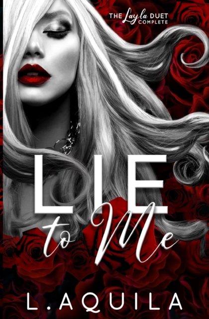 Cover for L Aquila · Lie to Me (The Layla Duet Complete) (Pocketbok) (2022)