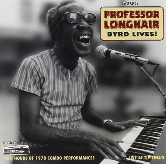 Byrd Lives - Professor Longhair - Música - NIGHT TRAIN - 0048612200234 - 30 de junho de 1990