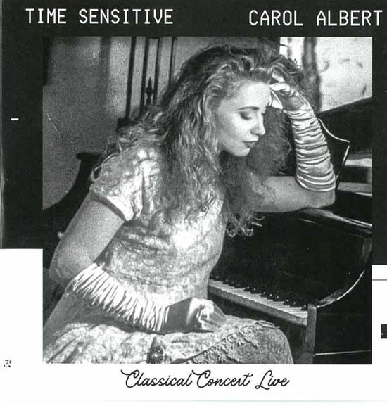 Cover for Carol Albert · Time Sensitive: Classical Concert Live (CD) (2025)