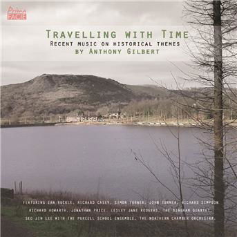 Travelling With Time - Anthony Gilbert - Musik - PRIMA FACIE - 0712396065234 - 8. december 2017