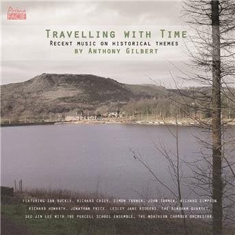 Travelling With Time - Anthony Gilbert - Musik - PRIMA FACIE - 0712396065234 - 8. Dezember 2017