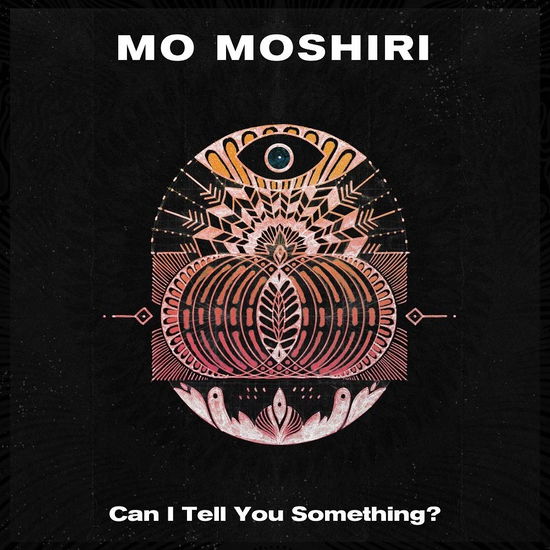 Can I Tell You Something? - Mo Moshiri - Musik - URBNET - 0724165396234 - 8. november 2019